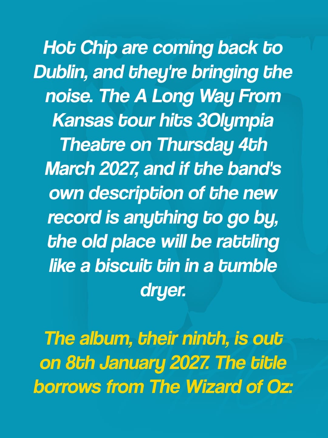 Hot Chip turn up the fuzz: 3Olympia Theatre show for 4th March 2027 — photo 2