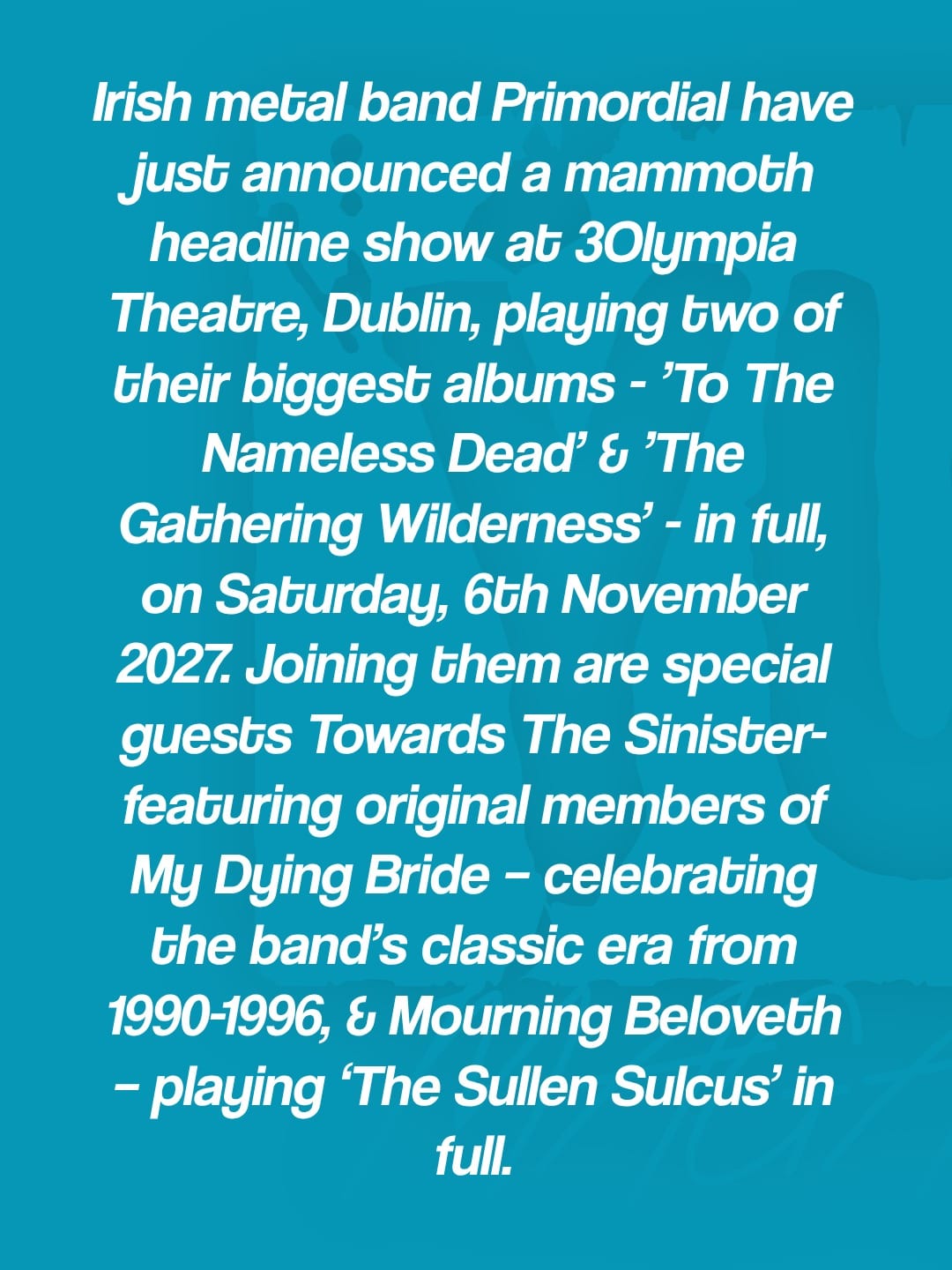 Primordial announce 3Olympia Theatre show for 6th November 2027 — photo 2